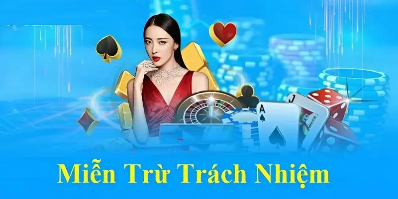 Miễn trừ trách nhiệm Các hình thức phổ biến của miễn trừ trách nhiệm trong kèo nhà cái