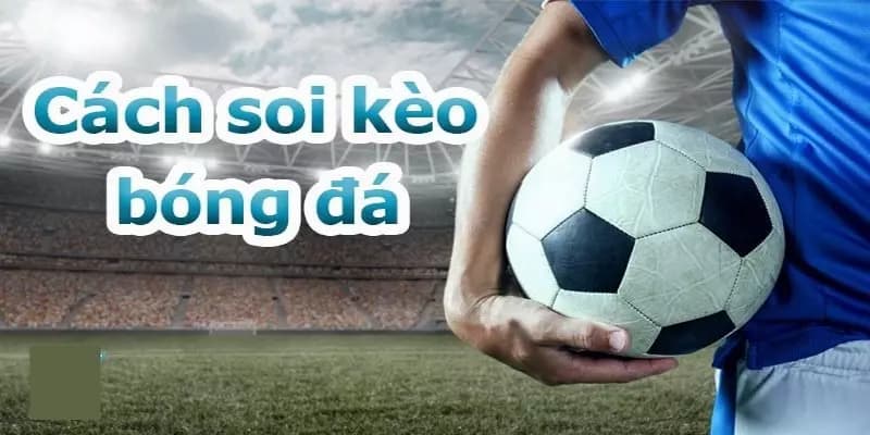 Tại sao soi kèo bóng đá quan trọng